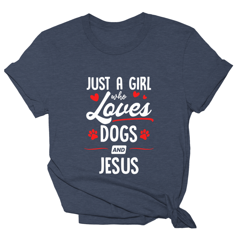 Just A Girl Who Loves Dogs and Jesus 2666 - Adult & Kids T-Shirts, Sweatshirts & Hoodies apparel design preview 1