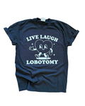 Live Laugh Lobotomy Graphic - Adult & Kids T-Shirts, Sweatshirts & Hoodies apparel design preview 1