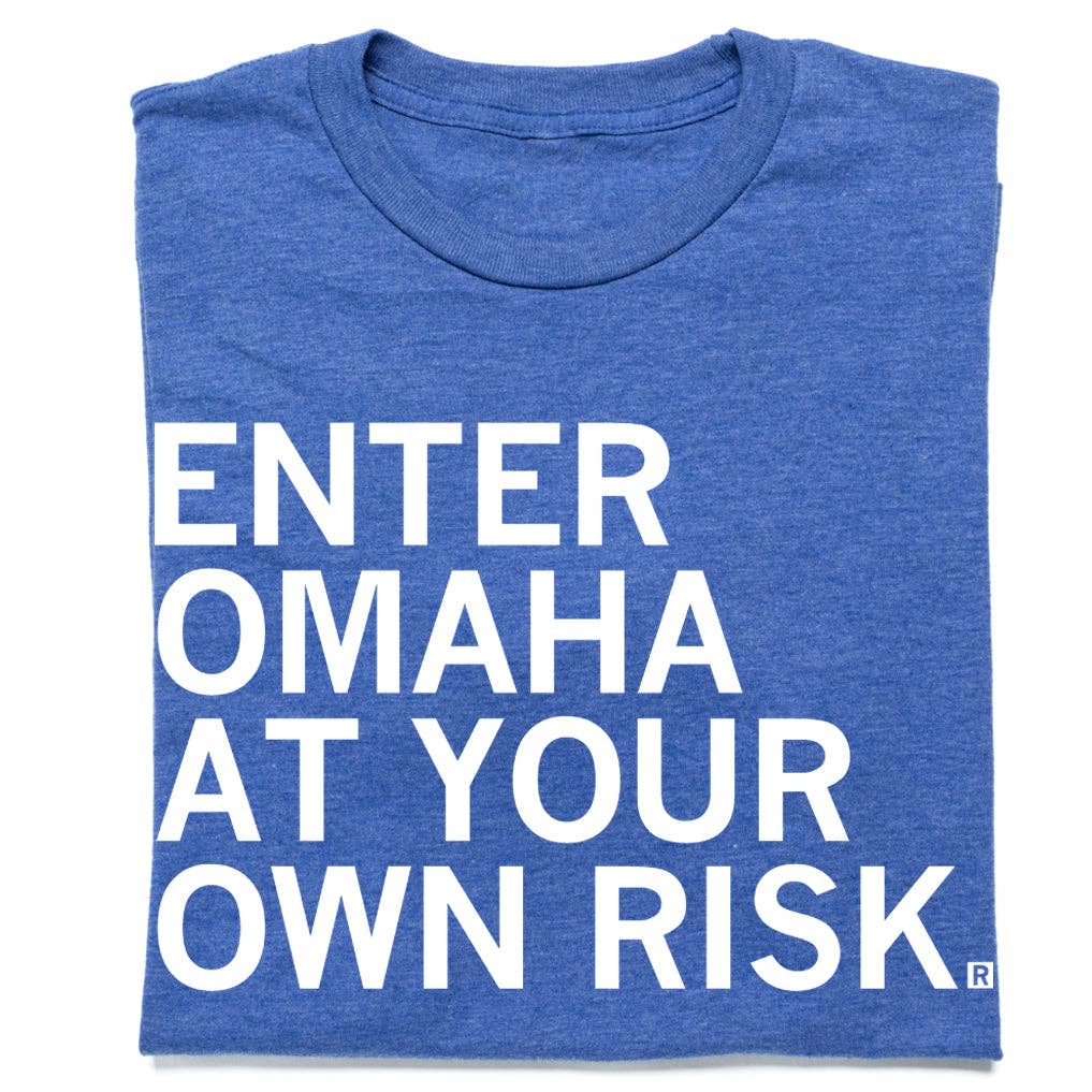 Enter Omaha At Your Own Risk - Adult & Kids T-Shirts, Sweatshirts & Hoodies apparel design preview 1