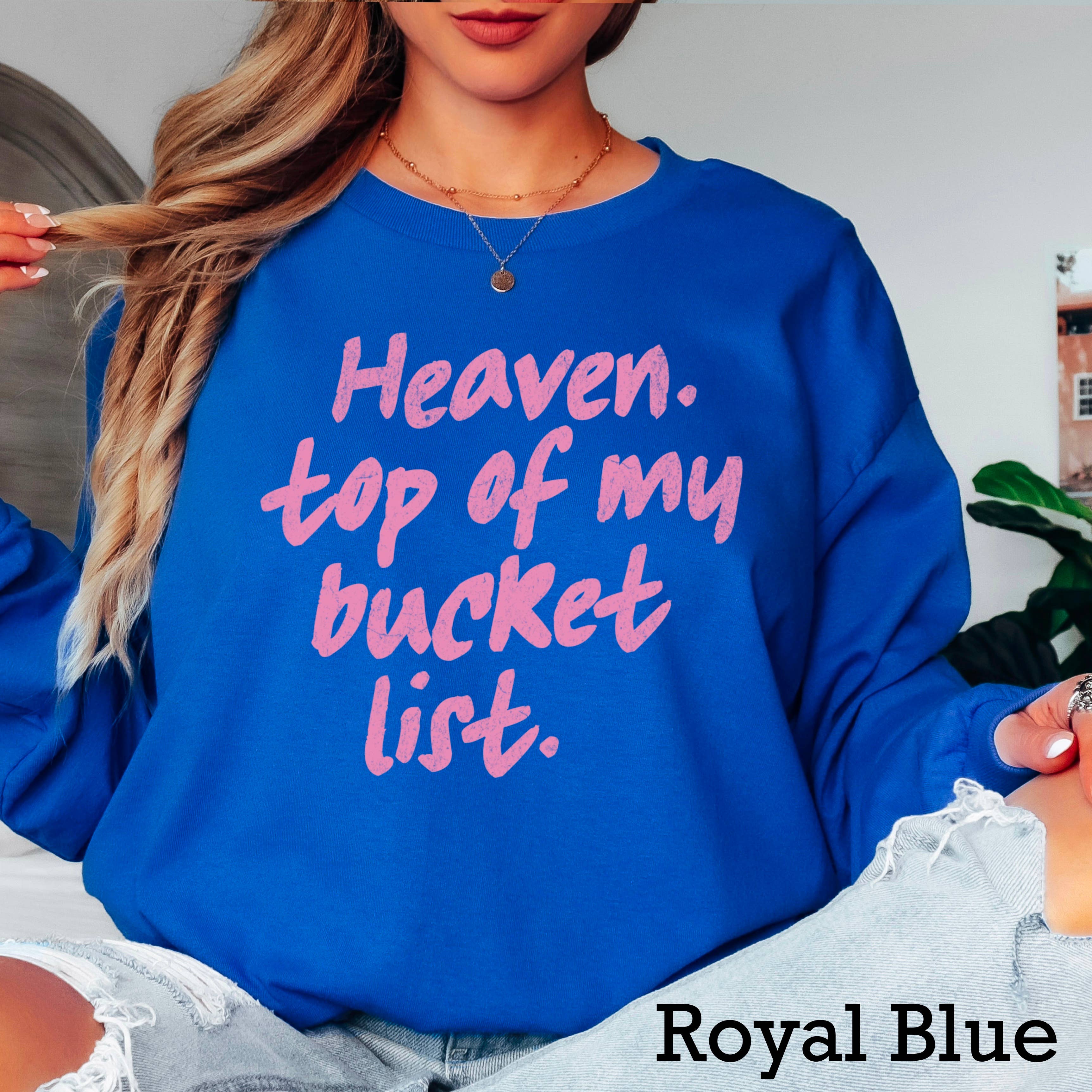Heaven Top of My Bucket List Christian - Adult & Kids T-Shirts, Sweatshirts & Hoodies apparel design preview 1