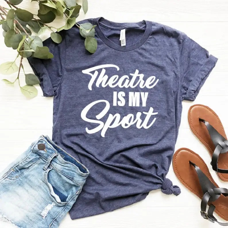 Theatre Is My Sport - Adult & Kids T-Shirts, Sweatshirts & Hoodies apparel design preview 1