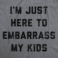 I'm Just Here To Embarrass My Kids Men's - Adult & Kids T-Shirts, Sweatshirts & Hoodies apparel design preview 1