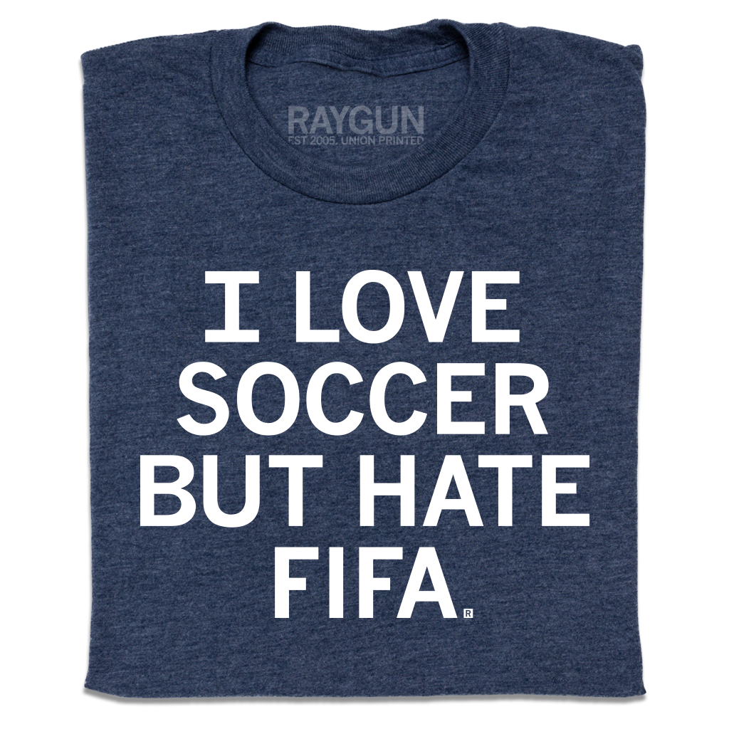 I Love Soccer But Hate Fifa - Adult & Kids T-Shirts, Sweatshirts & Hoodies apparel design preview 1