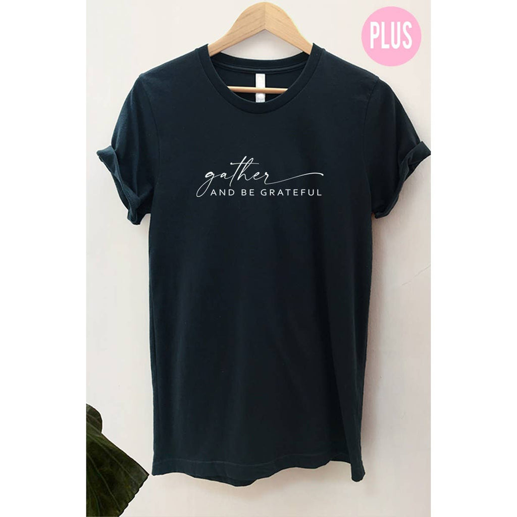 Gather and Be Grateful Graphic Plus - Adult & Kids T-Shirts, Sweatshirts & Hoodies apparel design preview 1