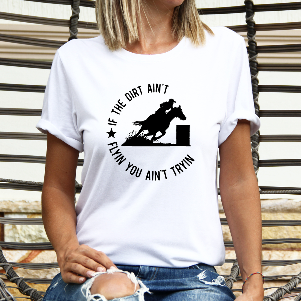 If the Dirt Ain't Flying Barrell Racing Graphic - Adult & Kids T-Shirts, Sweatshirts & Hoodies apparel design preview 1