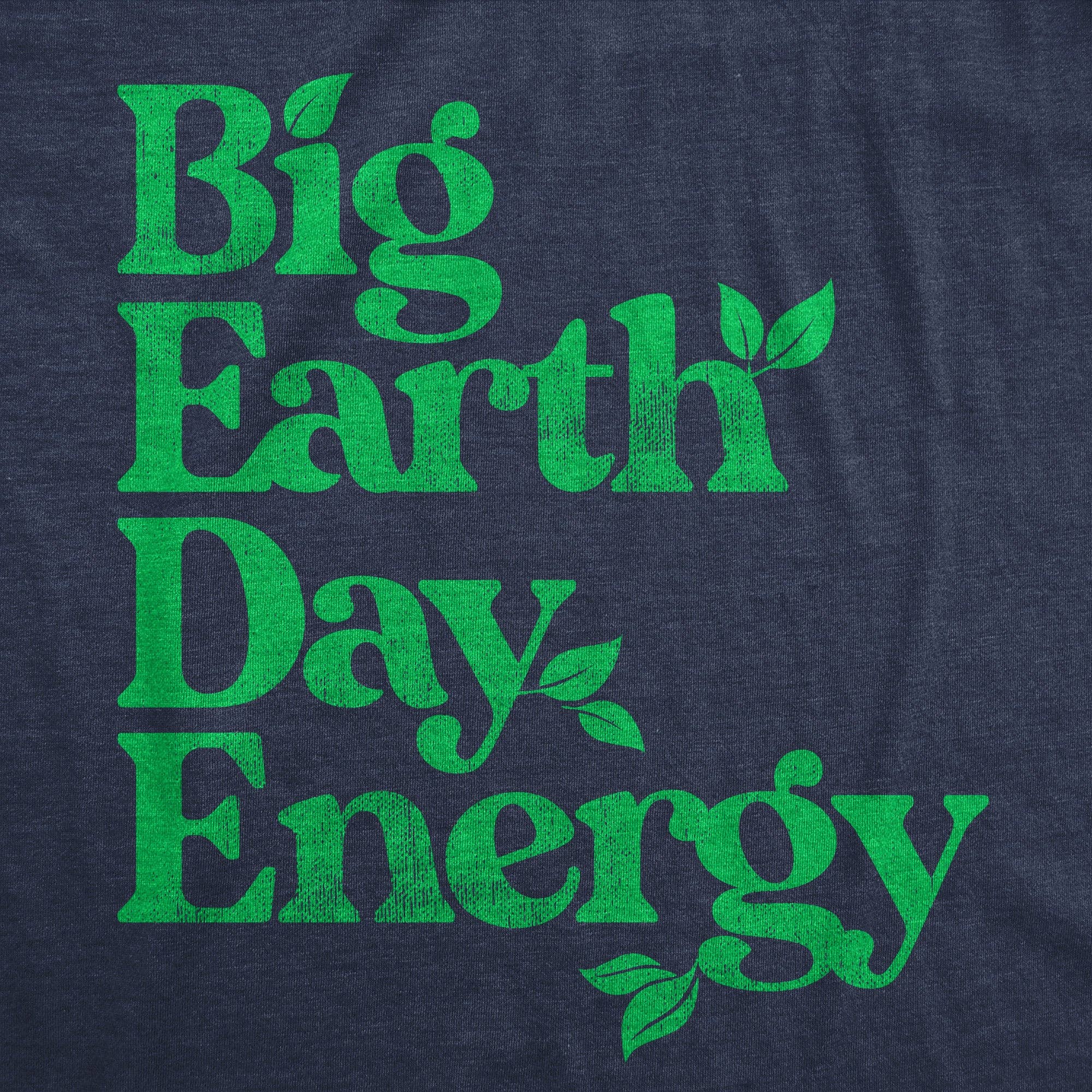 Big Earth Day Energy Men's - Adult & Kids T-Shirts, Sweatshirts & Hoodies apparel design preview 1