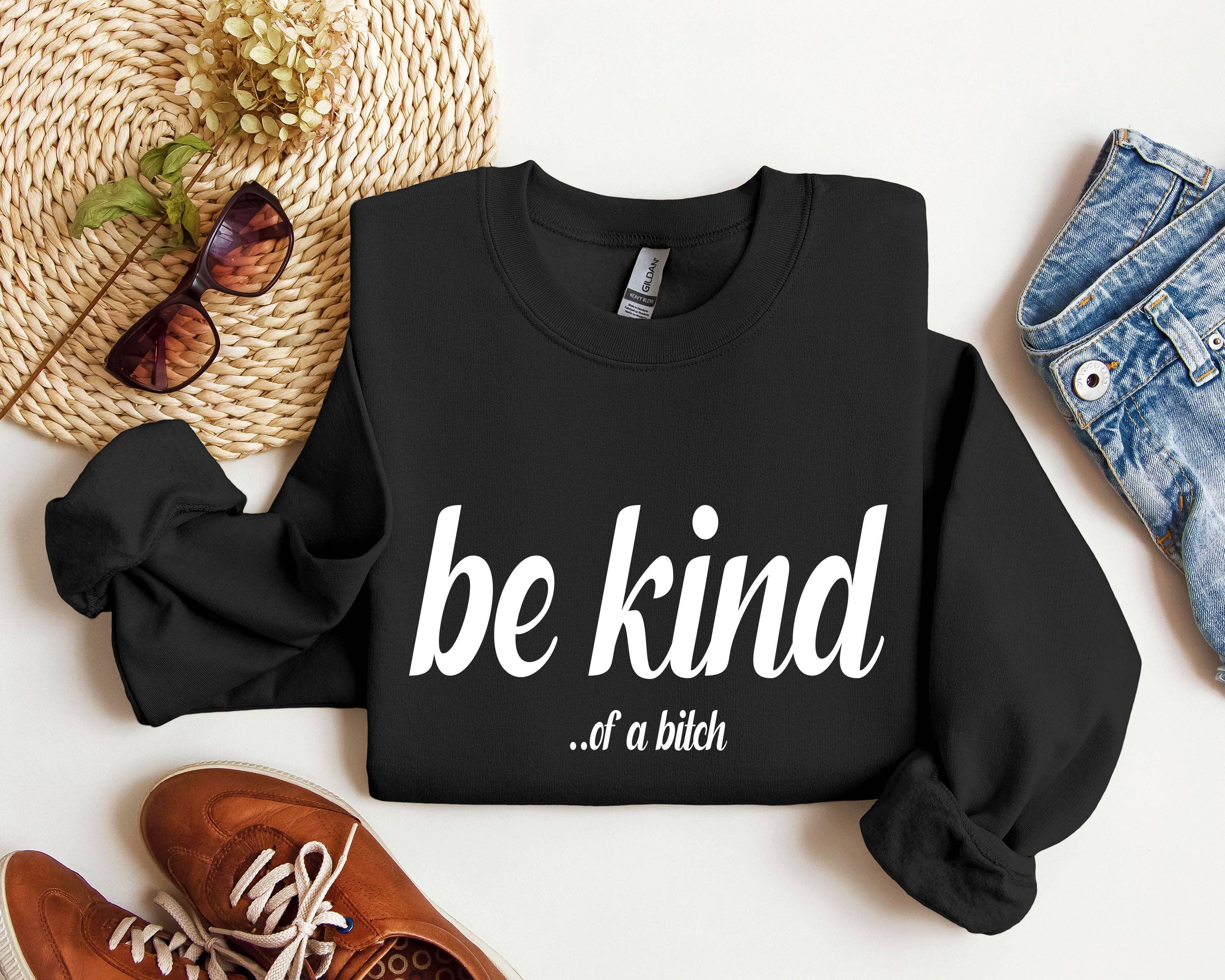 Be Kind Funny Sarcastic College - Adult & Kids T-Shirts, Sweatshirts & Hoodies apparel design preview 1