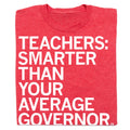 Teachers: Smarter Than Your Average Governor - Adult & Kids T-Shirts, Sweatshirts & Hoodies apparel design preview 1