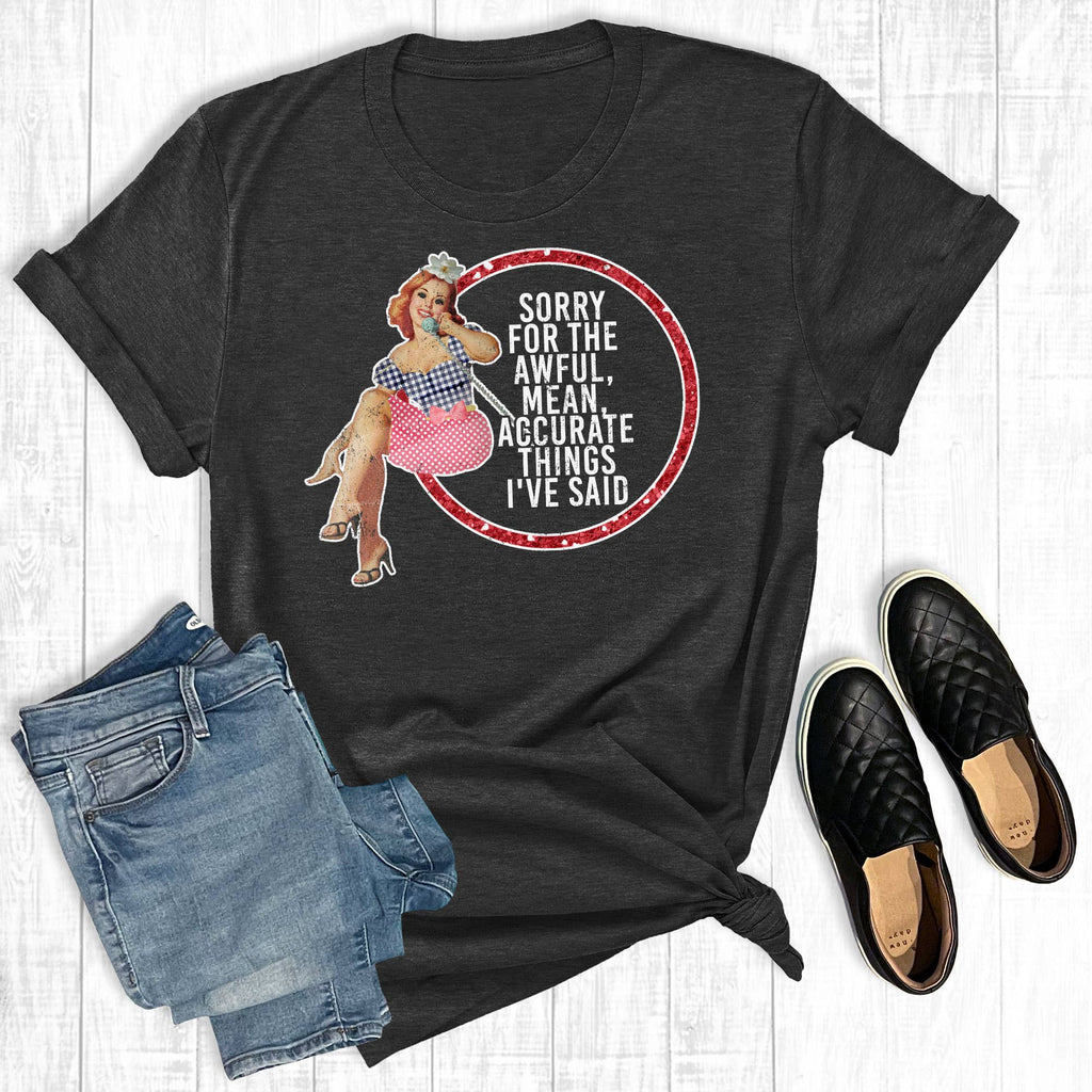 Sorry For the Awful, Mean, Accurate Things I've Said - Adult & Kids T-Shirts, Sweatshirts & Hoodies apparel design preview 1