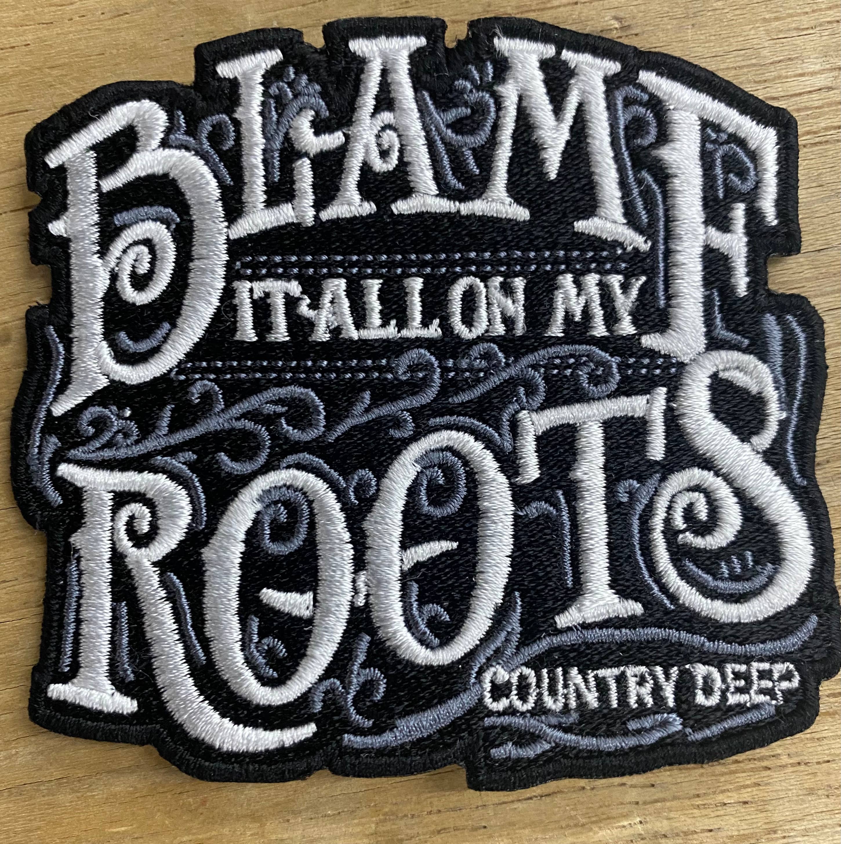 Blame It All On My Roots Patch - Adult & Kids T-Shirts, Sweatshirts & Hoodies apparel design preview 1