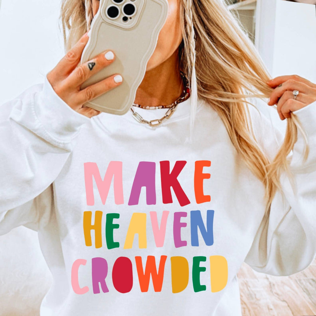 Make Heaven Crowded - Adult & Kids T-Shirts, Sweatshirts & Hoodies apparel design preview 1