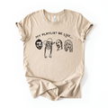 My Playlist Be Like… Graphic 135 - Adult & Kids T-Shirts, Sweatshirts & Hoodies apparel design preview 1