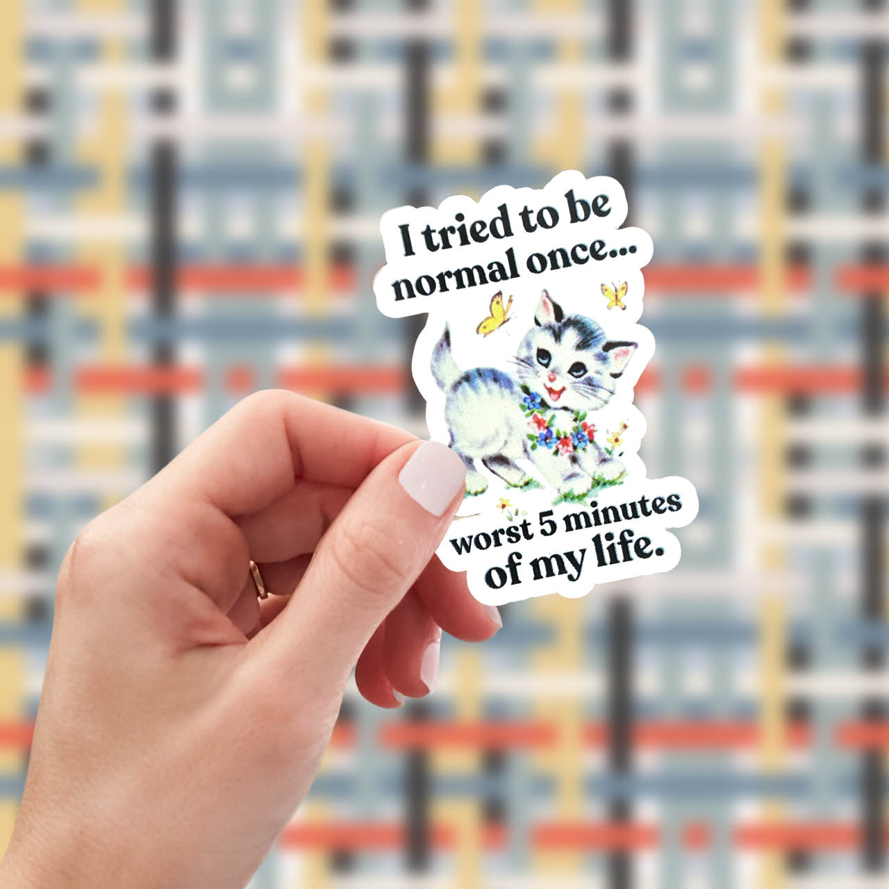 I Tried To Be Normal Once Worst 5 Minutes of My Life - Adult & Kids T-Shirts, Sweatshirts & Hoodies apparel design preview 1