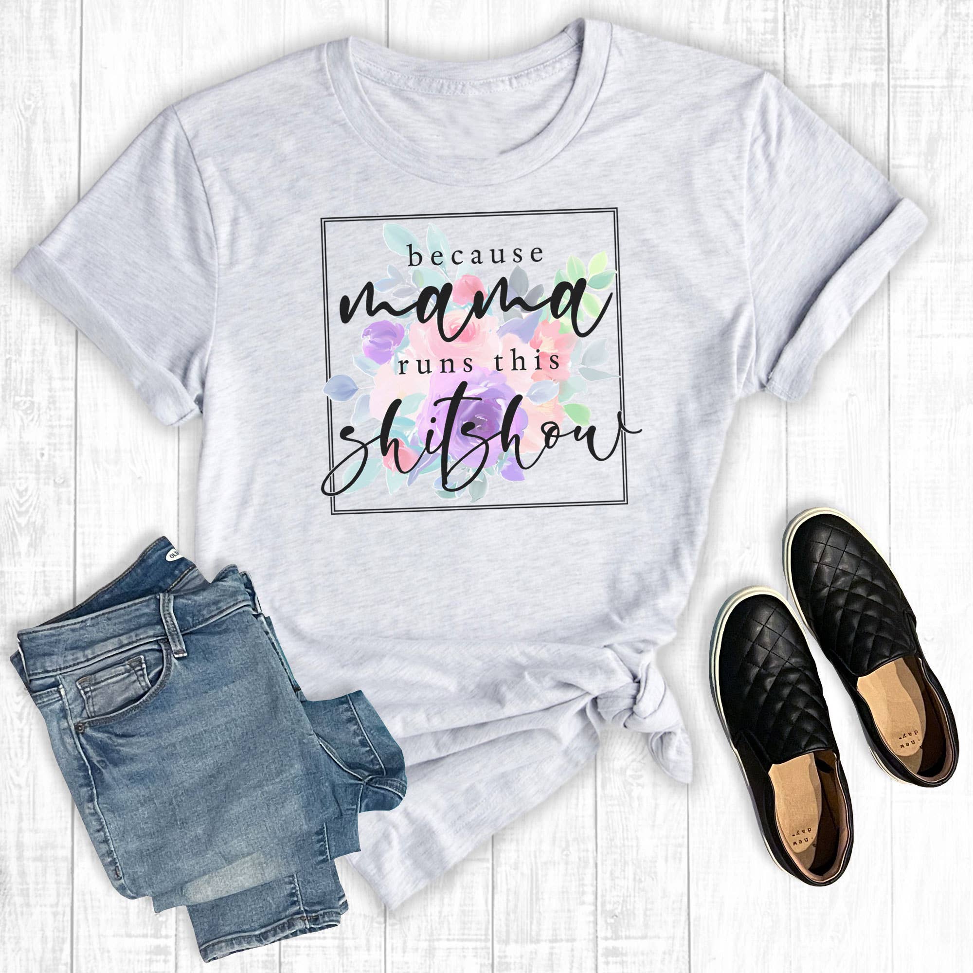 Because Mama Runs This Shitshow - Adult & Kids T-Shirts, Sweatshirts & Hoodies apparel design preview 1