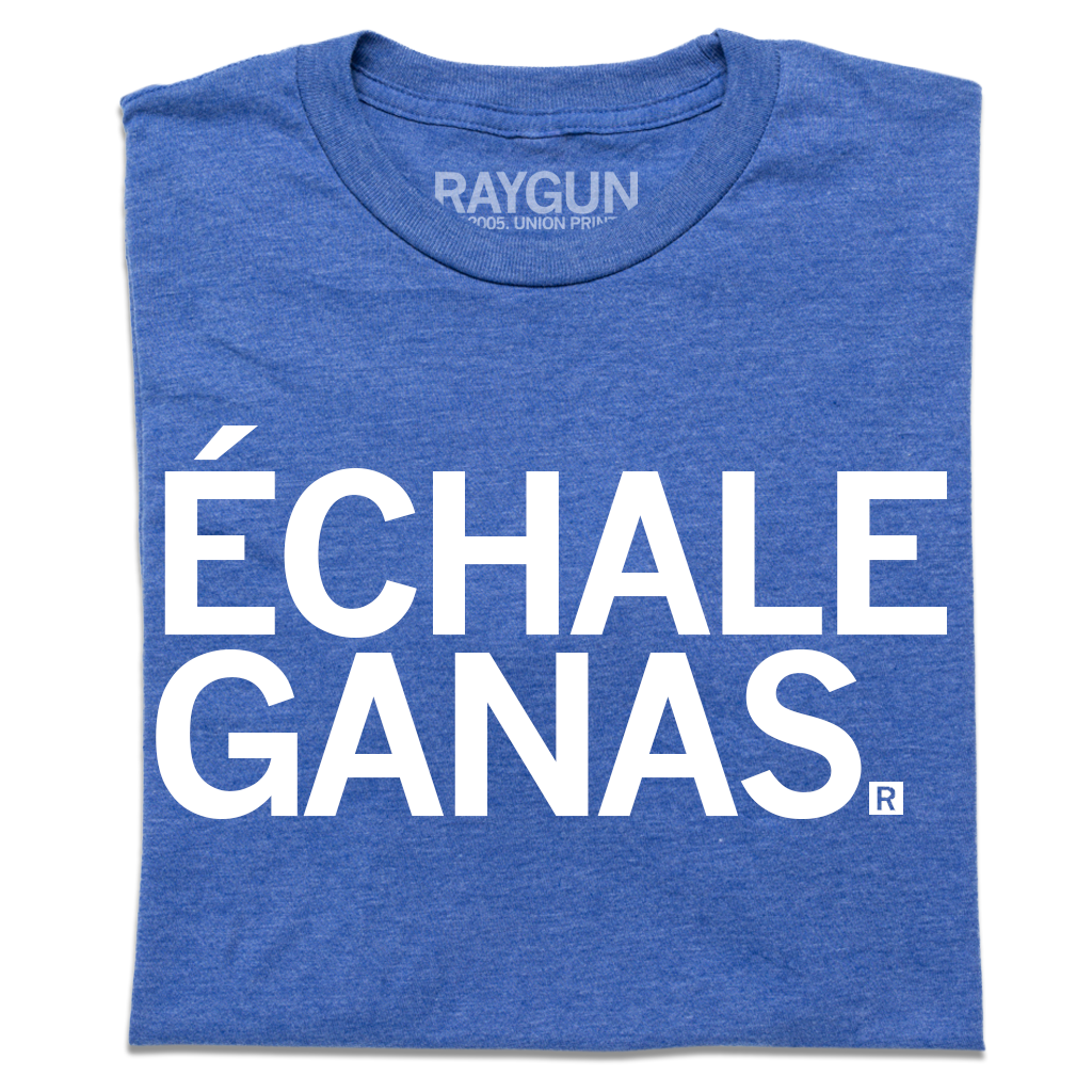 Echale Ganas - Adult & Kids T-Shirts, Sweatshirts & Hoodies apparel design preview 1