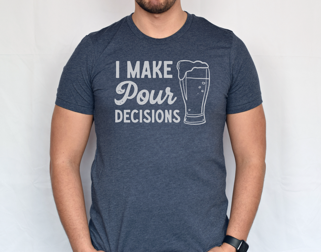 I Make Pour Decisions - Adult & Kids T-Shirts, Sweatshirts & Hoodies apparel design preview 1