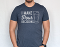 I Make Pour Decisions - Adult & Kids T-Shirts, Sweatshirts & Hoodies apparel design preview 1