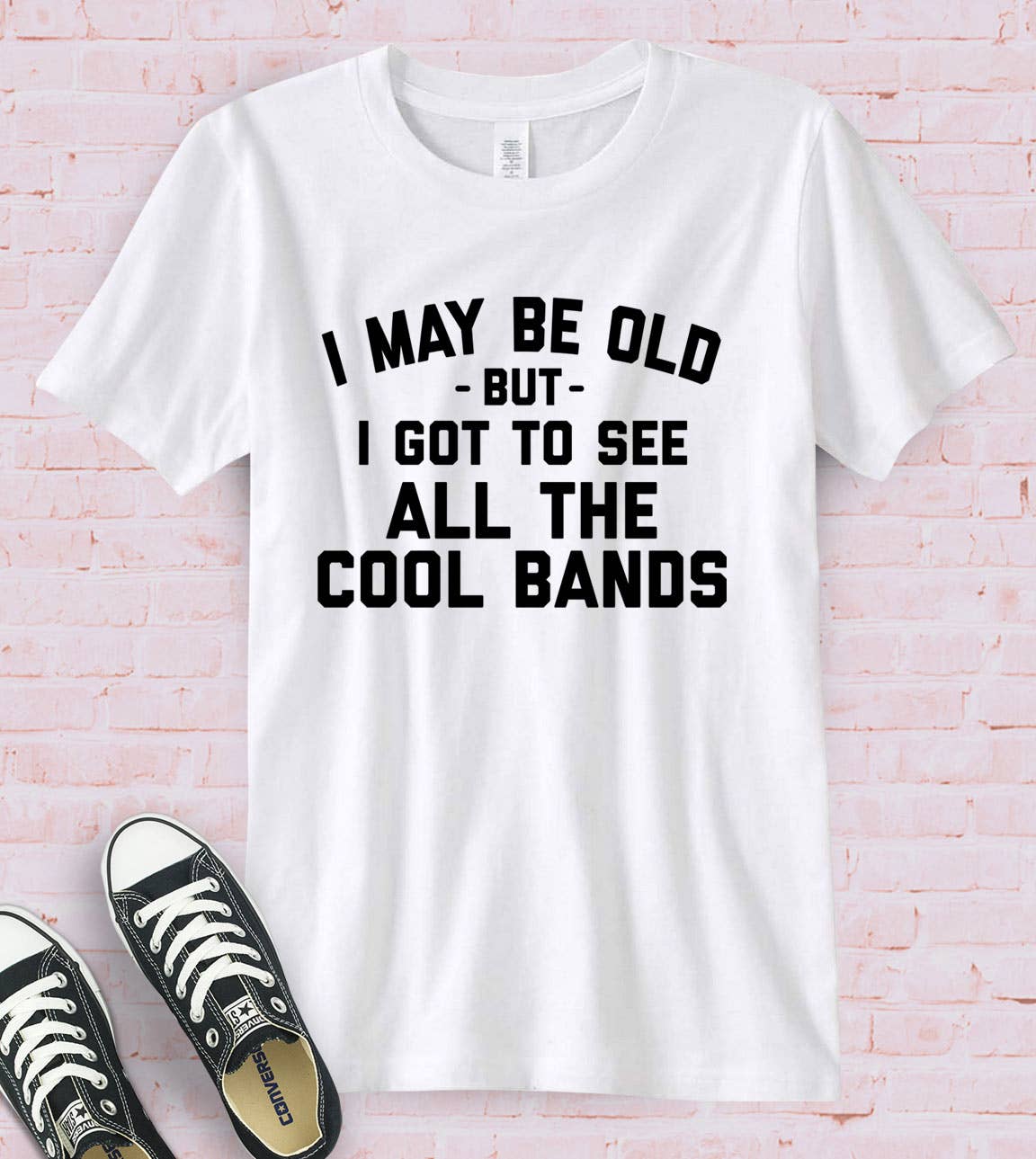 I May Be Old Bands Music Silly Sassy Fun Gift Cute - Adult & Kids T-Shirts, Sweatshirts & Hoodies apparel design preview 1
