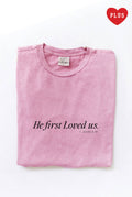 He First Loved Us 1 John 4:19 Plus Mineral Graphic - Adult & Kids T-Shirts, Sweatshirts & Hoodies apparel design preview 1