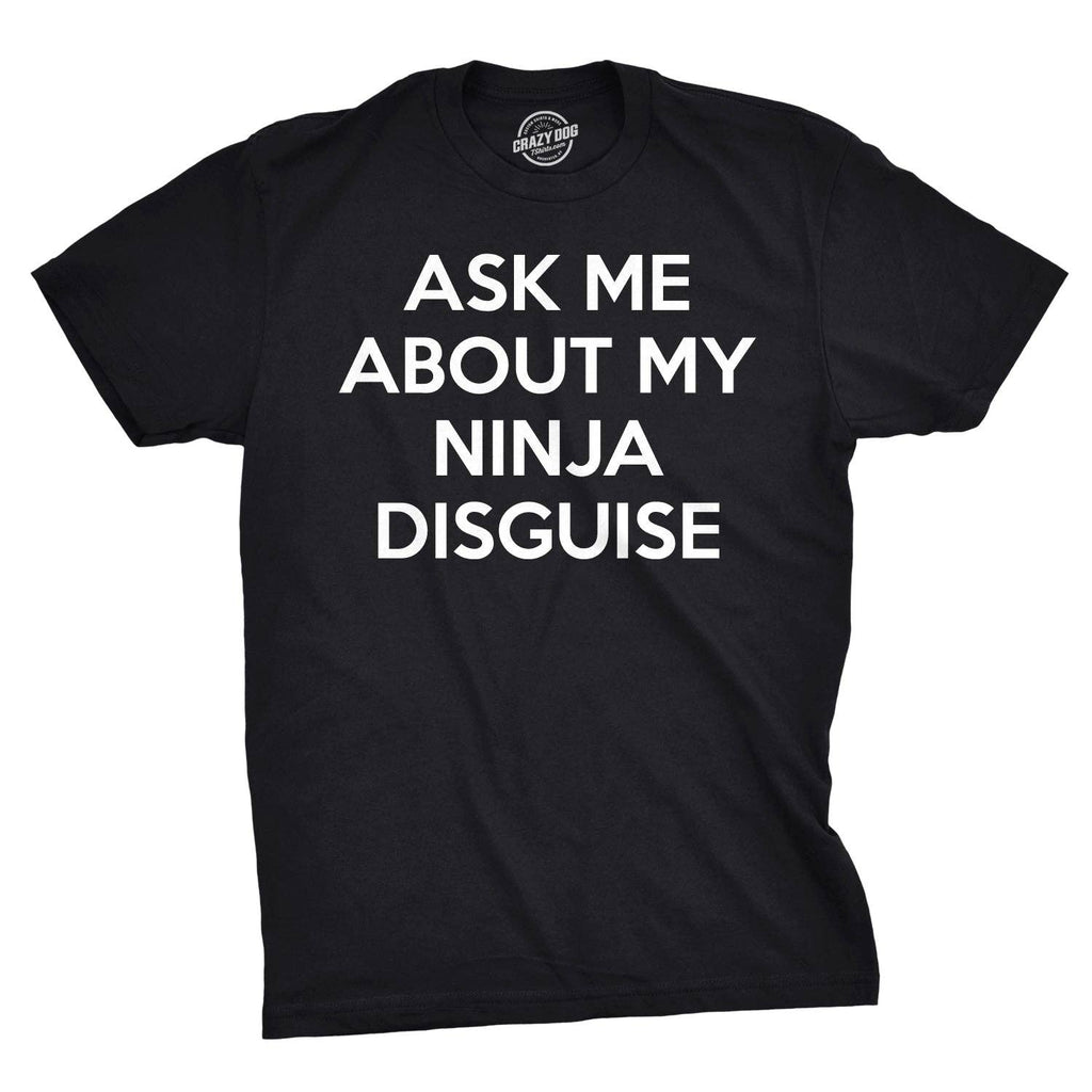 Ask Me About My Ninja Disguise Toddler - Adult & Kids T-Shirts, Sweatshirts & Hoodies apparel design preview 1