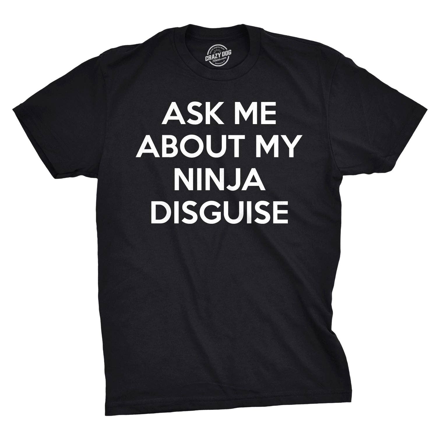 Ask Me About My Ninja Disguise Toddler - Adult & Kids T-Shirts, Sweatshirts & Hoodies apparel design preview 1