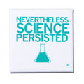 Science Persisted Metal Magnet - Adult & Kids T-Shirts, Sweatshirts & Hoodies apparel design preview 1