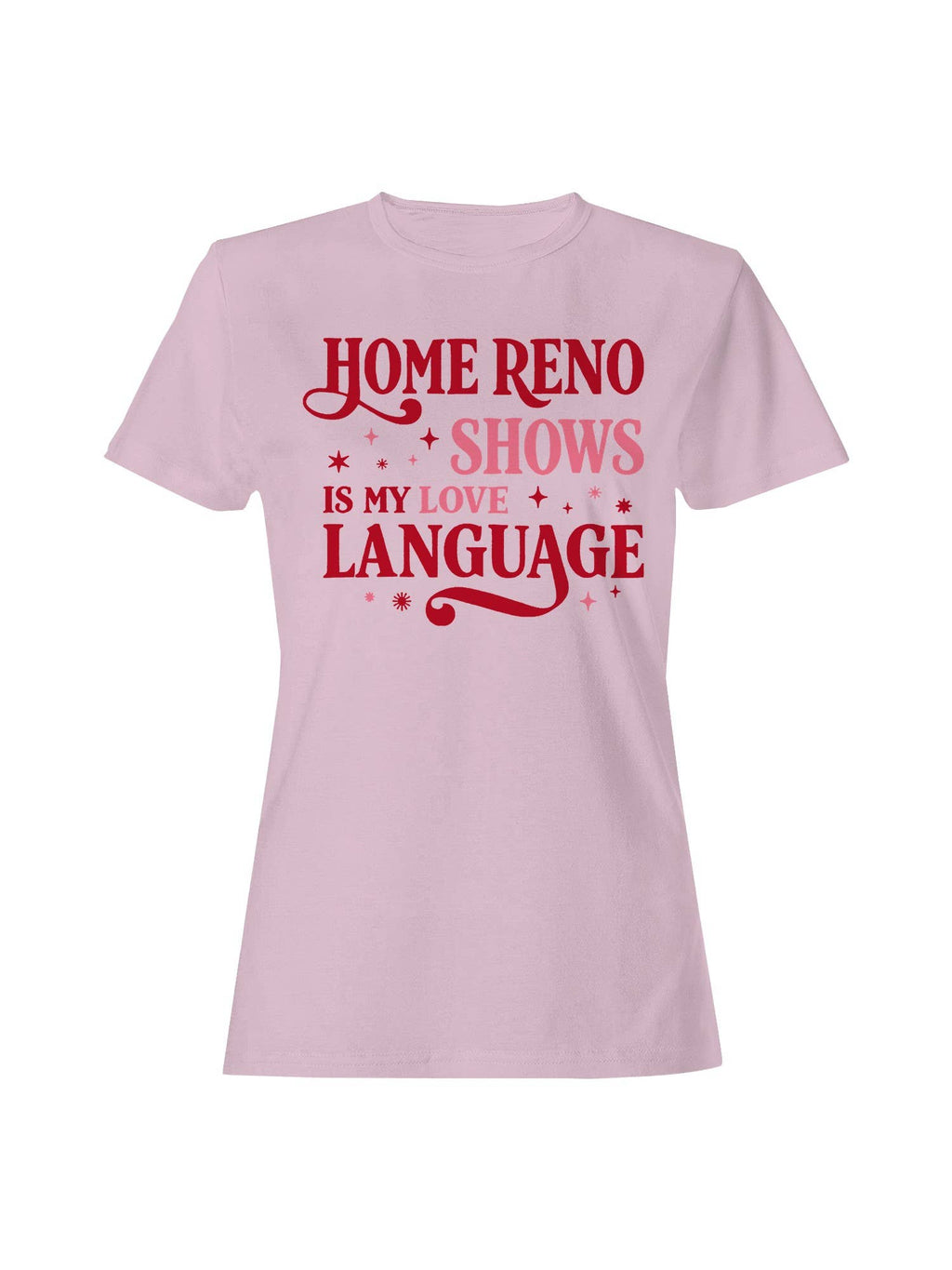 Home Reno Shows Love Language Women's - Adult & Kids T-Shirts, Sweatshirts & Hoodies apparel design preview 1