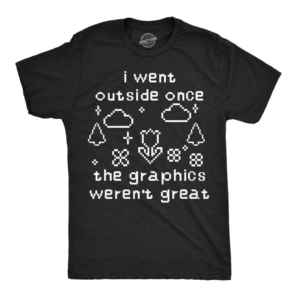 I Went Outside Once the Graphics Werent Great Men's - Adult & Kids T-Shirts, Sweatshirts & Hoodies apparel design preview 1
