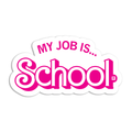 My Job Is School Die-Cut Sticker - Adult & Kids T-Shirts, Sweatshirts & Hoodies apparel design preview 1