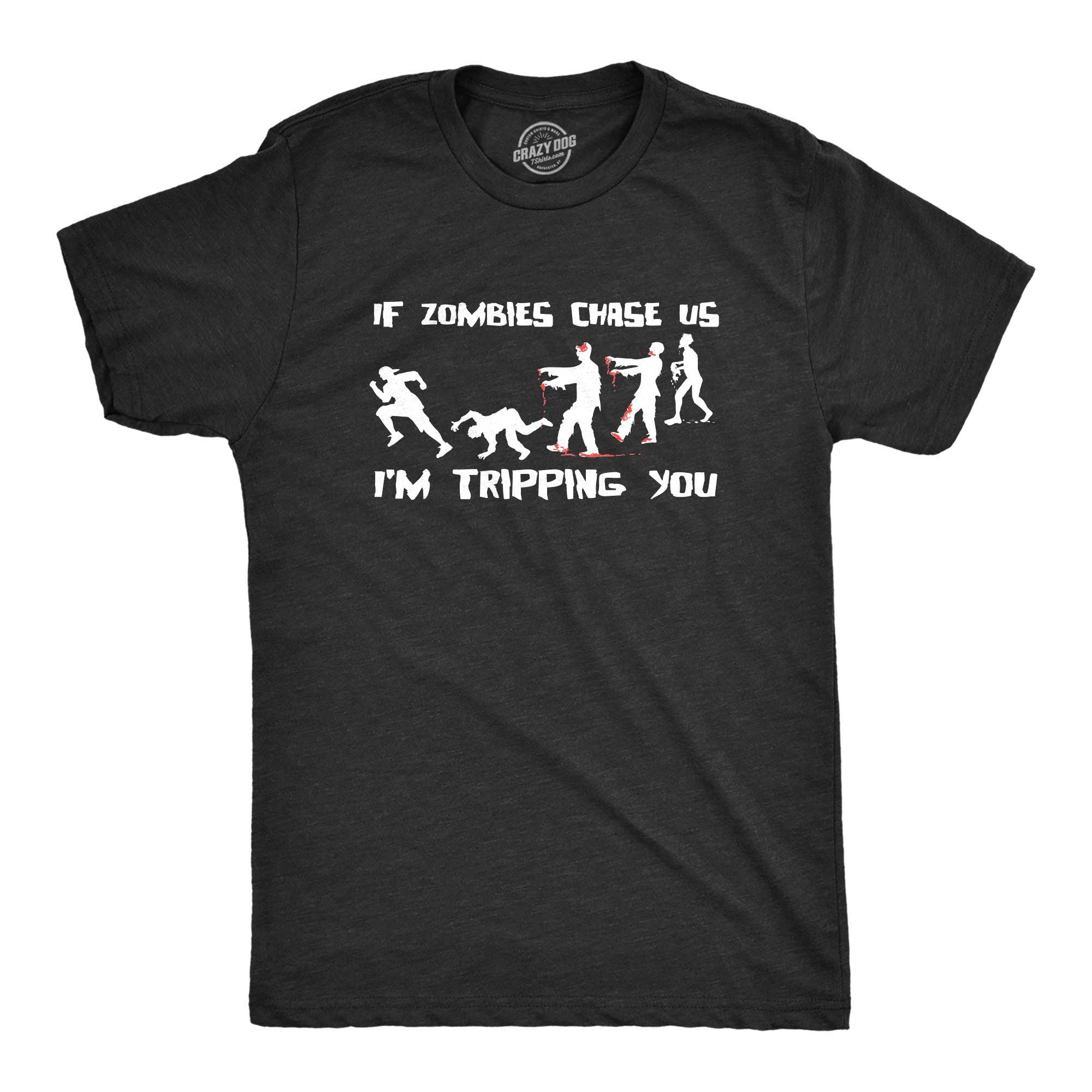 If Zombies Chase Us I'm Tripping You Men's - Adult & Kids T-Shirts, Sweatshirts & Hoodies apparel design preview 1