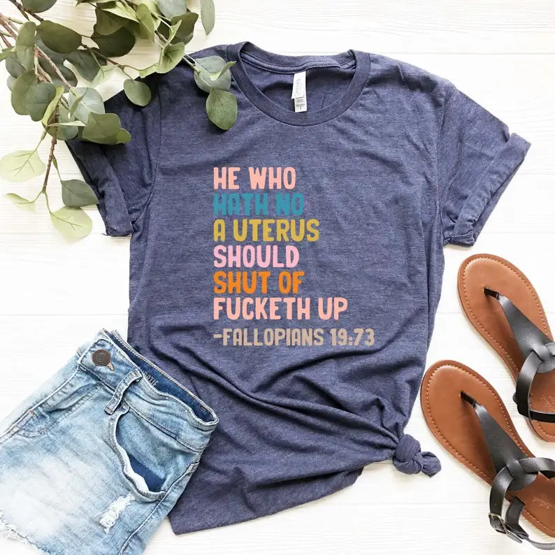 He Who Hath No Uterus Should Stfu - Adult & Kids T-Shirts, Sweatshirts & Hoodies apparel design preview 1