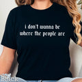 I Don'T Want To Be Where the People Graphic Gildan - Adult & Kids T-Shirts, Sweatshirts & Hoodies apparel design preview 1