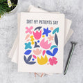Shit My Patients Say Journal - Adult & Kids T-Shirts, Sweatshirts & Hoodies apparel design preview 1