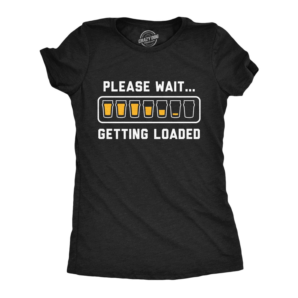 Please Wait Getting Loaded Women's - Adult & Kids T-Shirts, Sweatshirts & Hoodies apparel design preview 1
