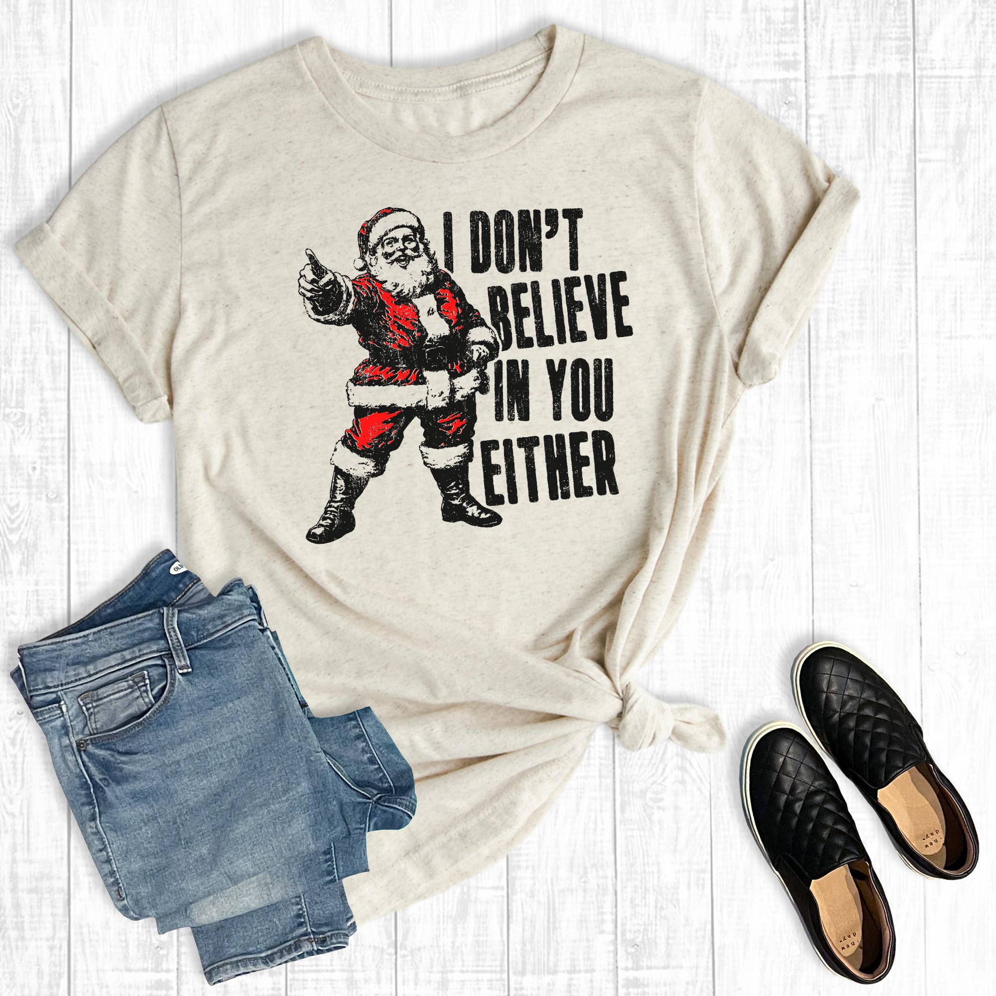 Funny Christmas Santa I Don't Believe in You Graphic - Adult & Kids T-Shirts, Sweatshirts & Hoodies apparel design preview 1
