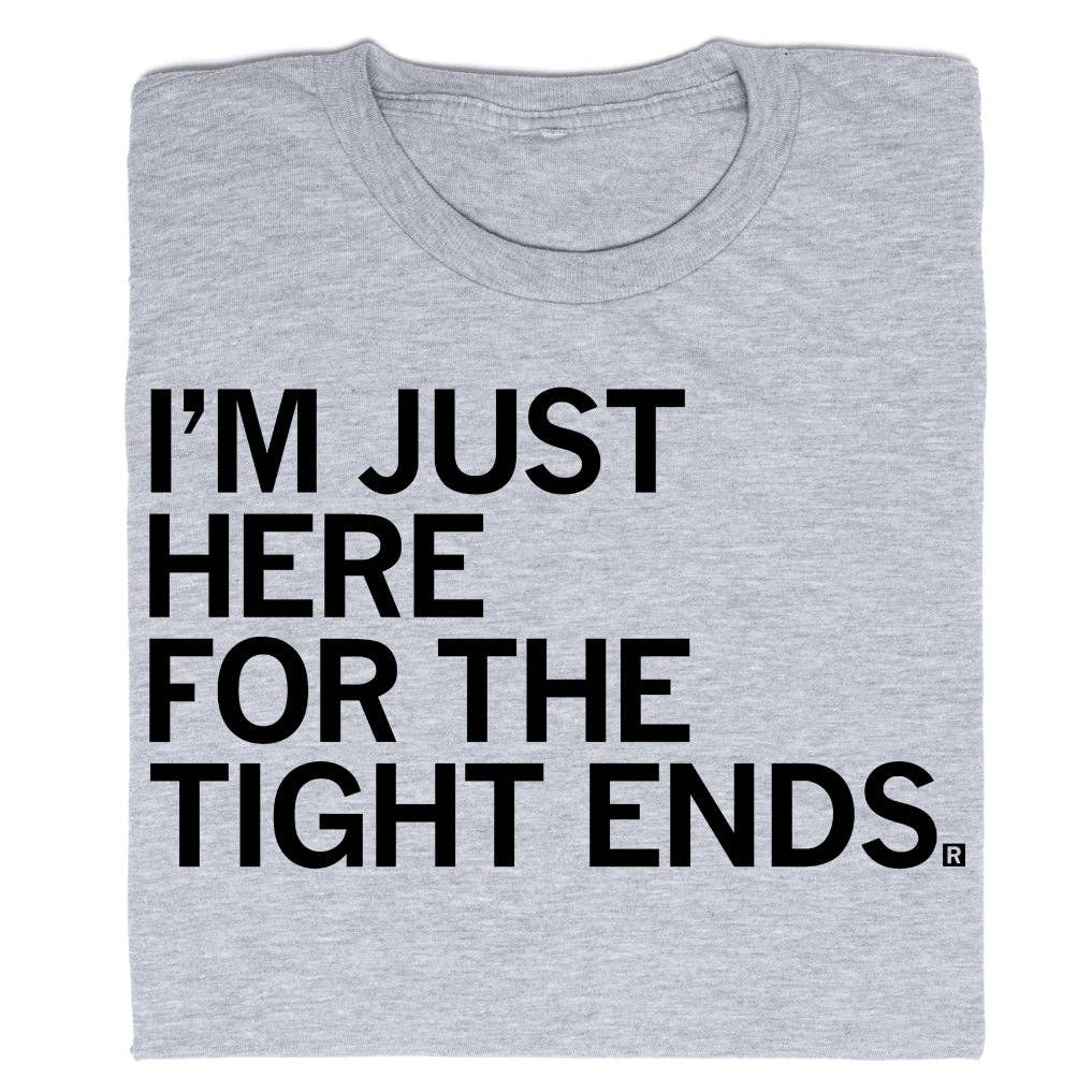I'm Just Here For the Tight Ends - Adult & Kids T-Shirts, Sweatshirts & Hoodies apparel design preview 1