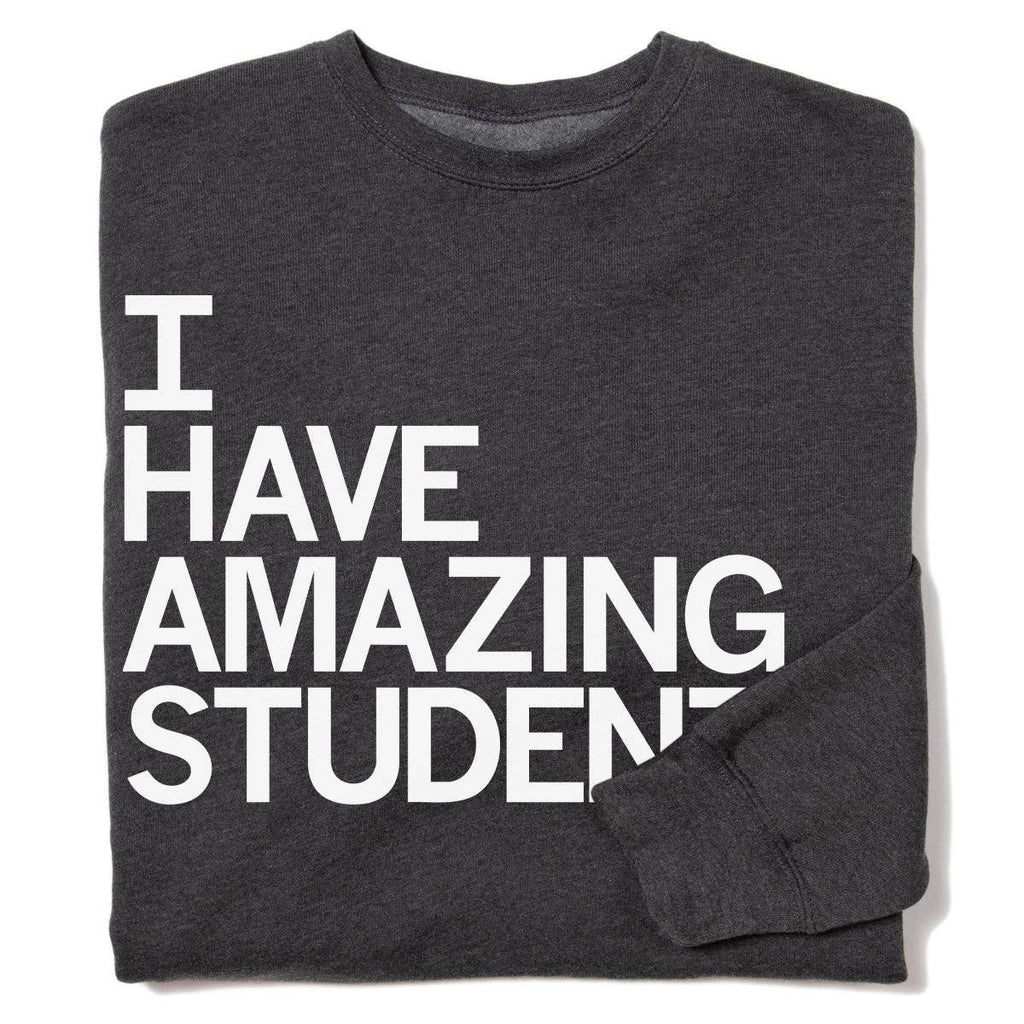 I Have Amazing Students Crew - Adult & Kids T-Shirts, Sweatshirts & Hoodies apparel design preview 1