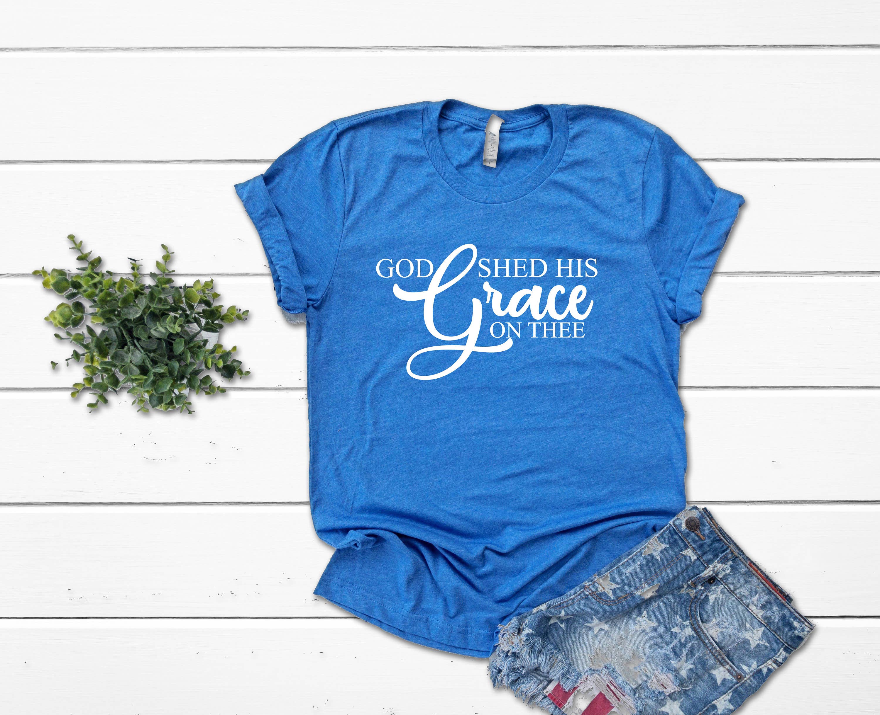 God Shed His Grace 4th of July Patriotic Womens - Adult & Kids T-Shirts, Sweatshirts & Hoodies apparel design preview 1