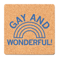 Gay and Wonderful Cork Coaster - Adult & Kids T-Shirts, Sweatshirts & Hoodies apparel design preview 1