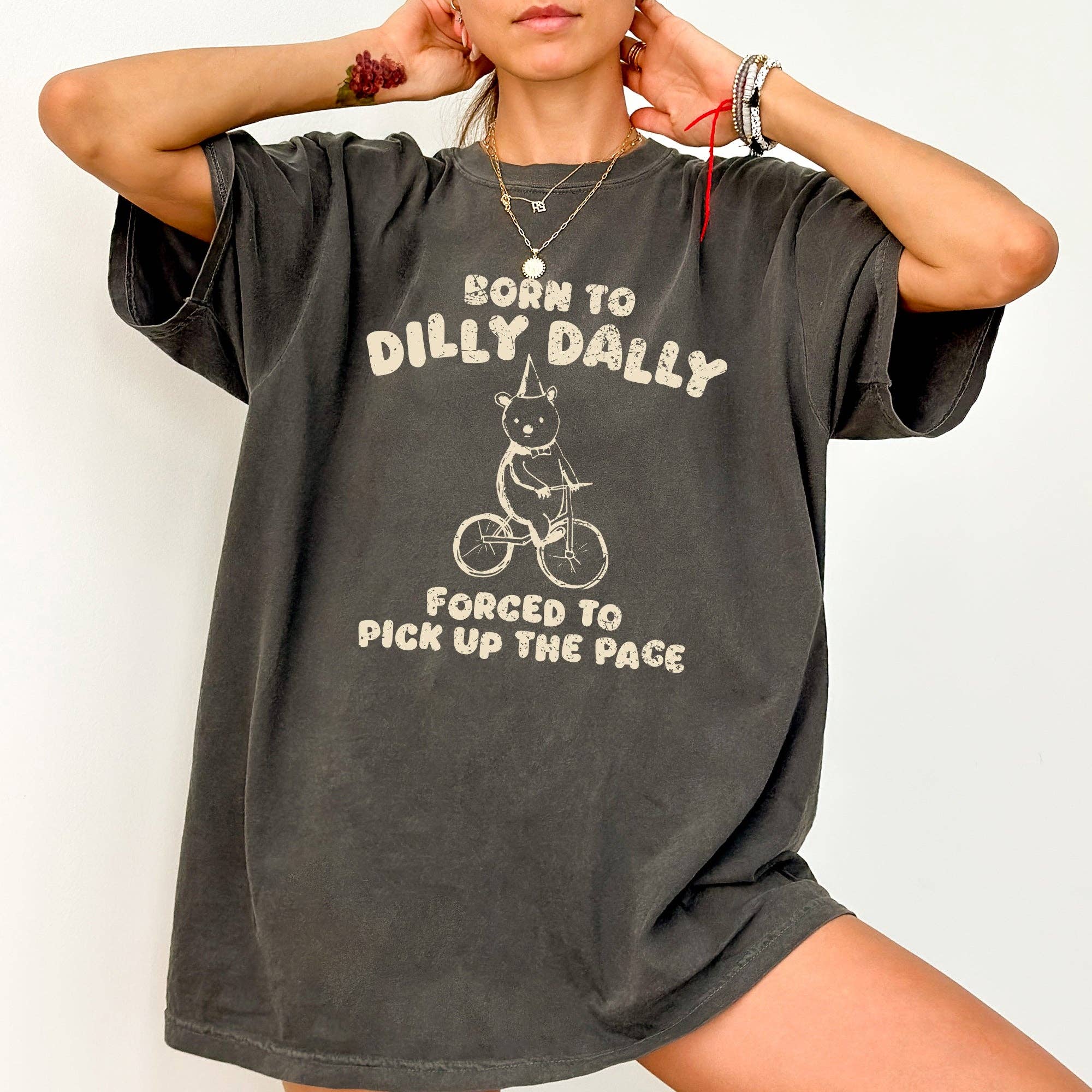 Born To Dilly Dally, Bear, Meme, Aesthetic, Funny, - Adult & Kids T-Shirts, Sweatshirts & Hoodies apparel design preview 1