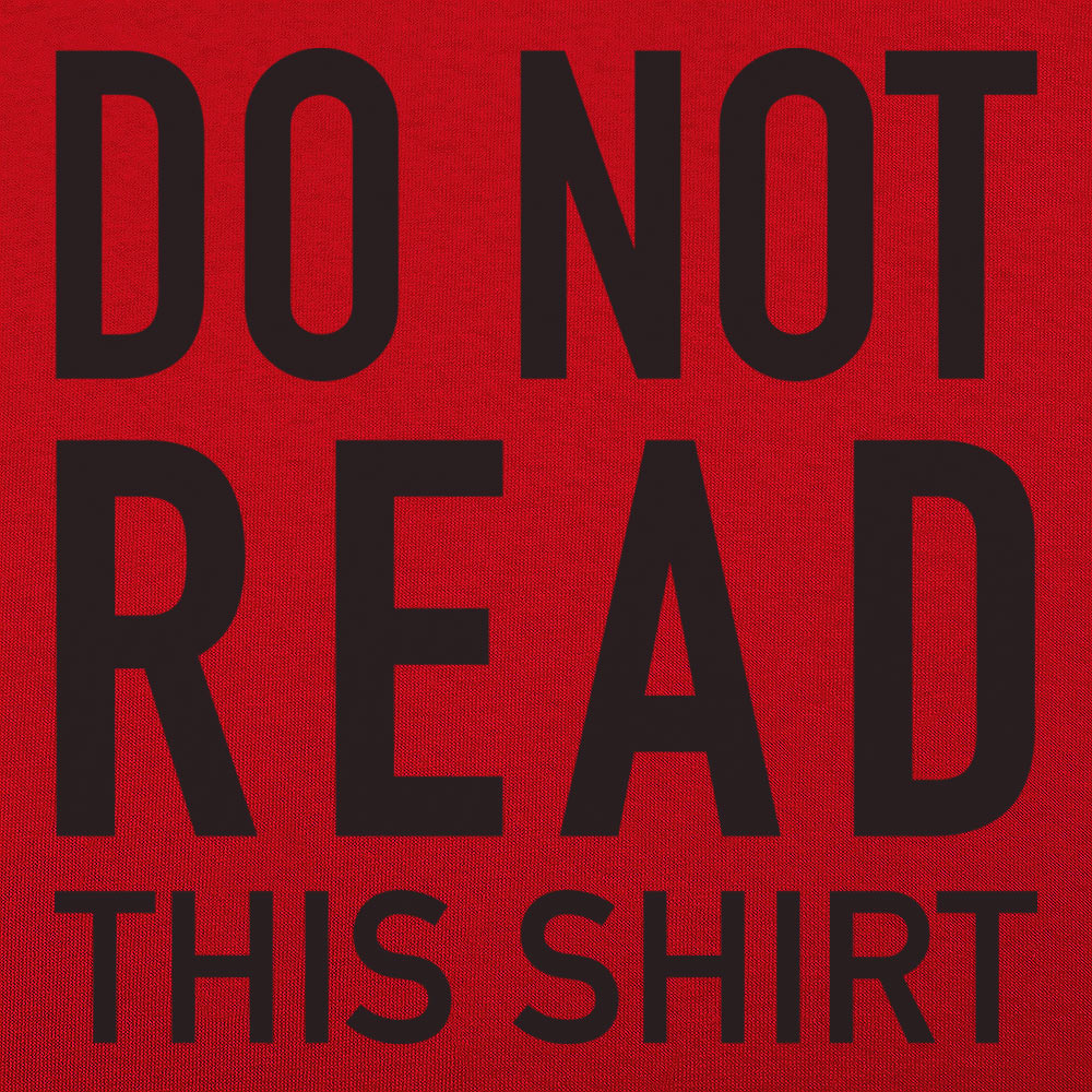 Do Not Read This - Adult & Kids T-Shirts, Sweatshirts & Hoodies apparel design preview 1