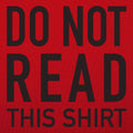 Do Not Read This - Adult & Kids T-Shirts, Sweatshirts & Hoodies apparel design preview 1
