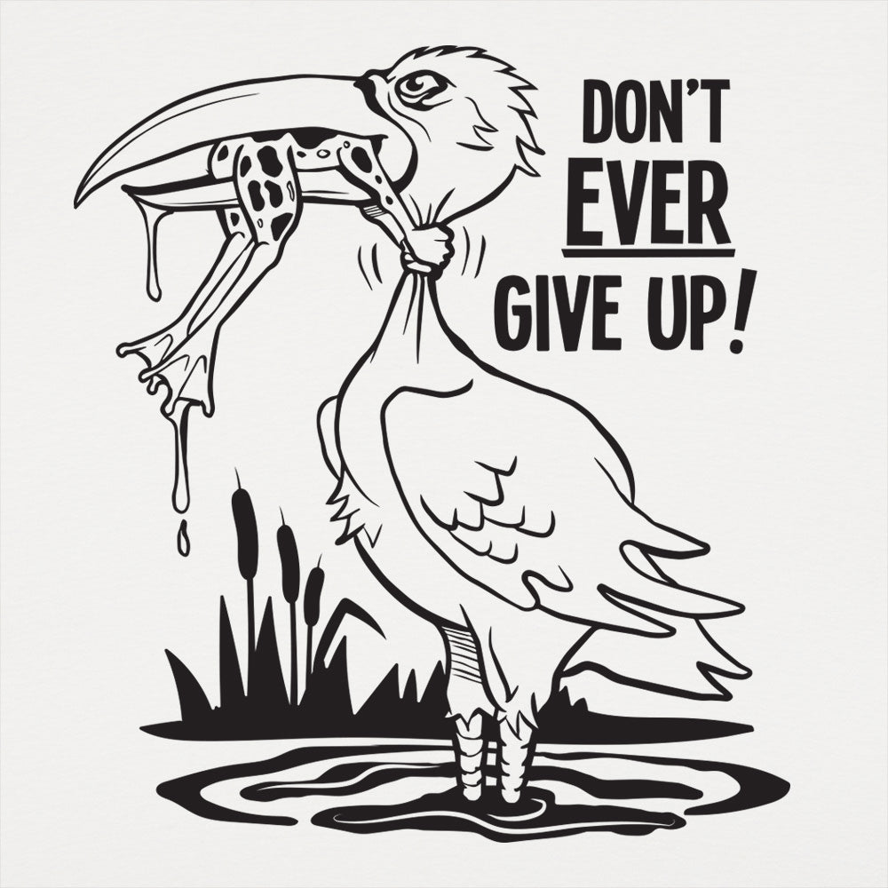 Don't Ever Give Up - Adult & Kids T-Shirts, Sweatshirts & Hoodies apparel design preview 1