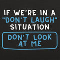 Don't Laugh Situation - Adult & Kids T-Shirts, Sweatshirts & Hoodies apparel design preview 1