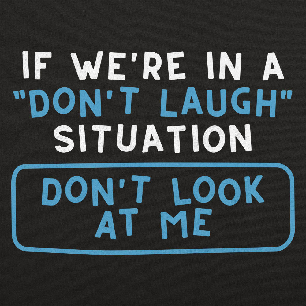 Don't Laugh Situation - Adult & Kids T-Shirts, Sweatshirts & Hoodies apparel design preview 1