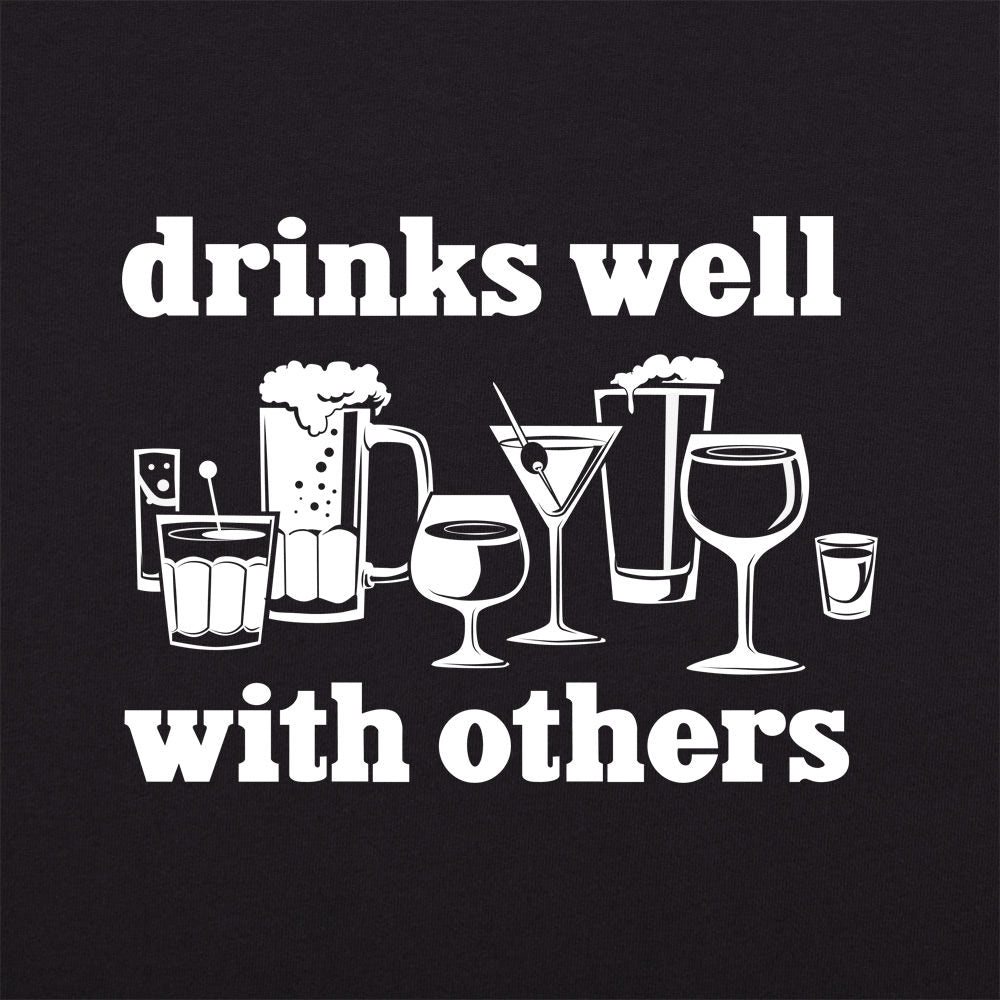 Drinks Well With Others - Adult & Kids T-Shirts, Sweatshirts & Hoodies apparel design preview 1