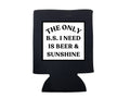 The Only B.S. I Need Koozie - Adult & Kids T-Shirts, Sweatshirts & Hoodies apparel design preview 1