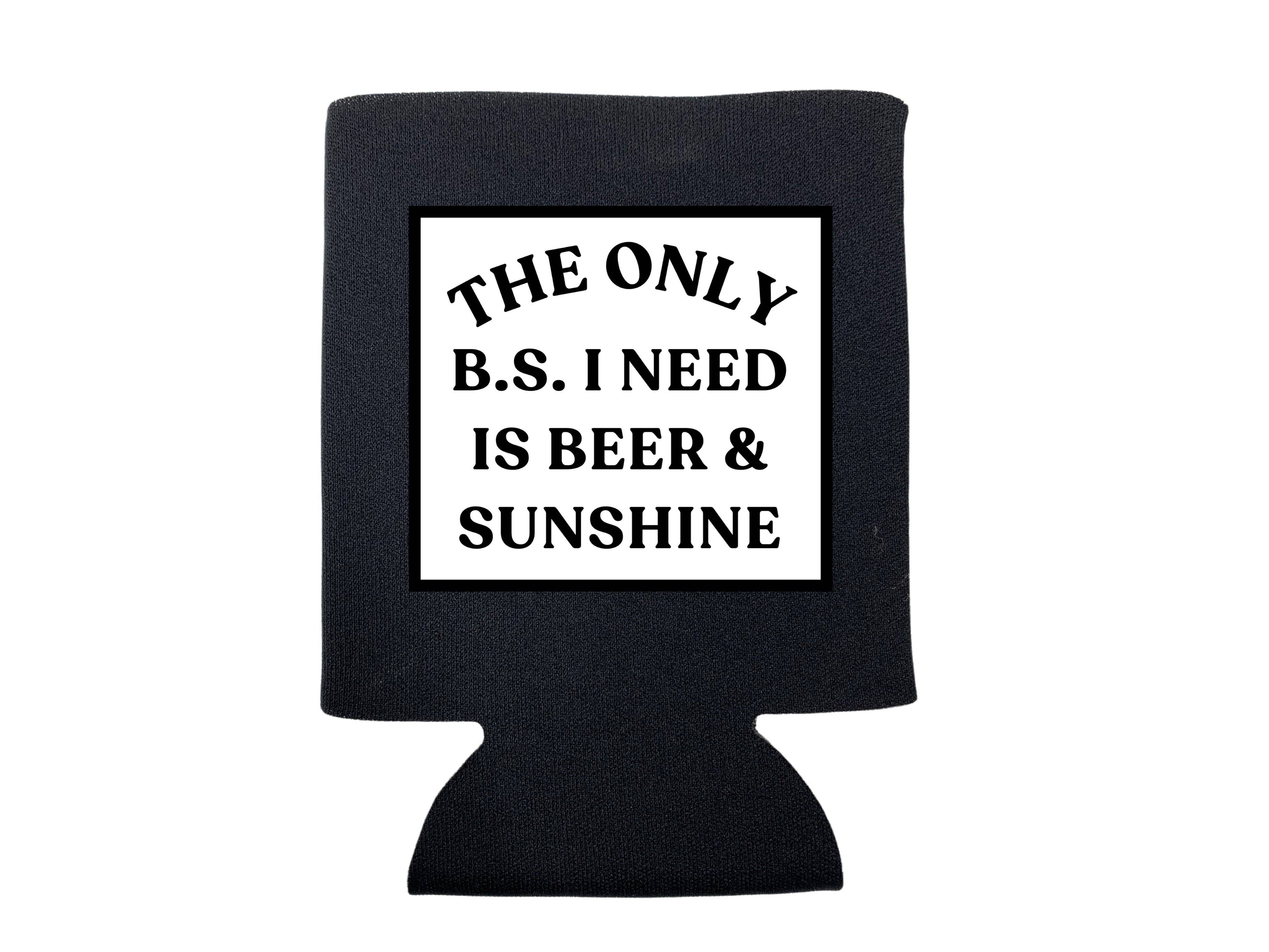 The Only B.S. I Need Koozie - Adult & Kids T-Shirts, Sweatshirts & Hoodies apparel design preview 1