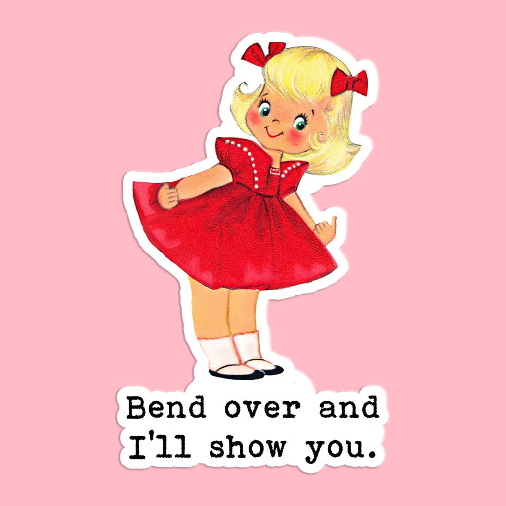 Bend Over and I'll Show You Sticker Decal - Adult & Kids T-Shirts, Sweatshirts & Hoodies apparel design preview 1