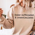 Under Caffeinated Over Stimulated Graphic - Adult & Kids T-Shirts, Sweatshirts & Hoodies apparel design preview 1